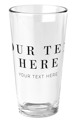 Your Text Here Pint Glass, Printed Pint, Set of 1, Multicolor