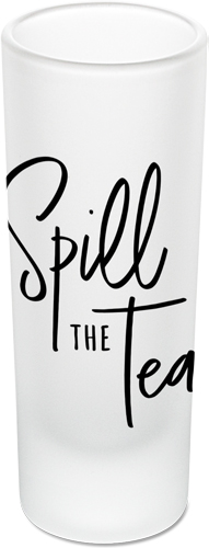 Spill The Tea Shot Glass, Multicolor