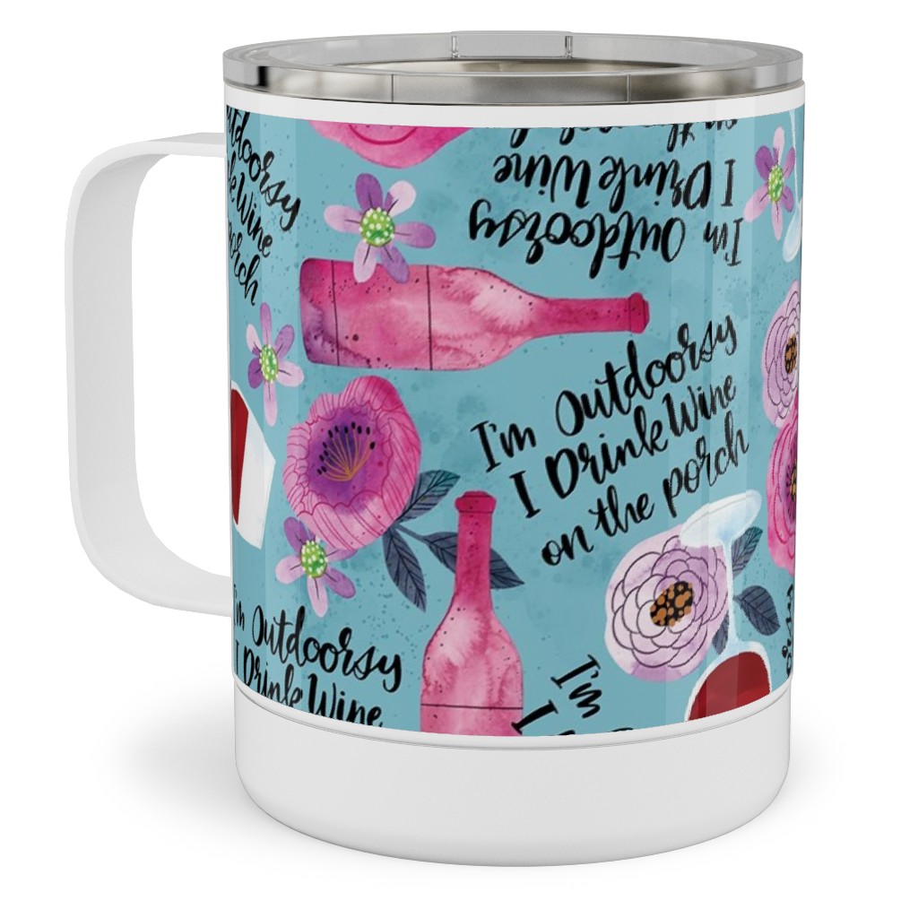 I'm Outdoorsy, I Drink Wine on the Porch - Multi Stainless Steel Mug, 10oz, Blue, True Blue