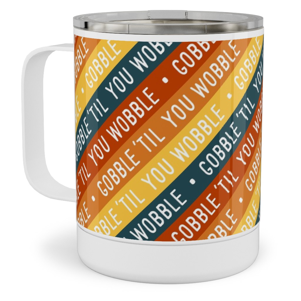Gobble 'til You Wobble - Angled Thanksgiving Stripes - Multi W/ Teal Stainless Steel Mug, 10oz, Multicolor