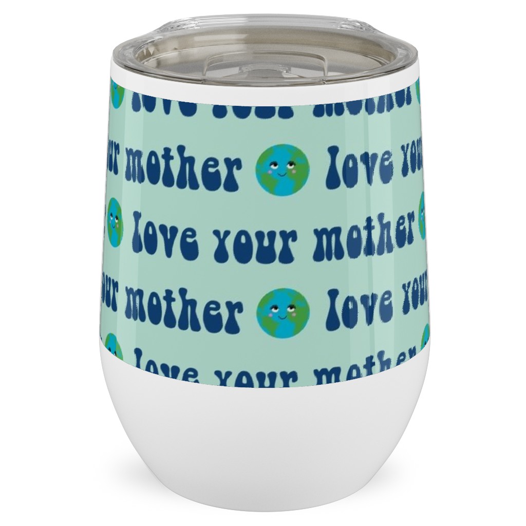 Love Your Mother - Earth Day - Mint Stainless Steel Travel Tumbler, 12oz, Blue