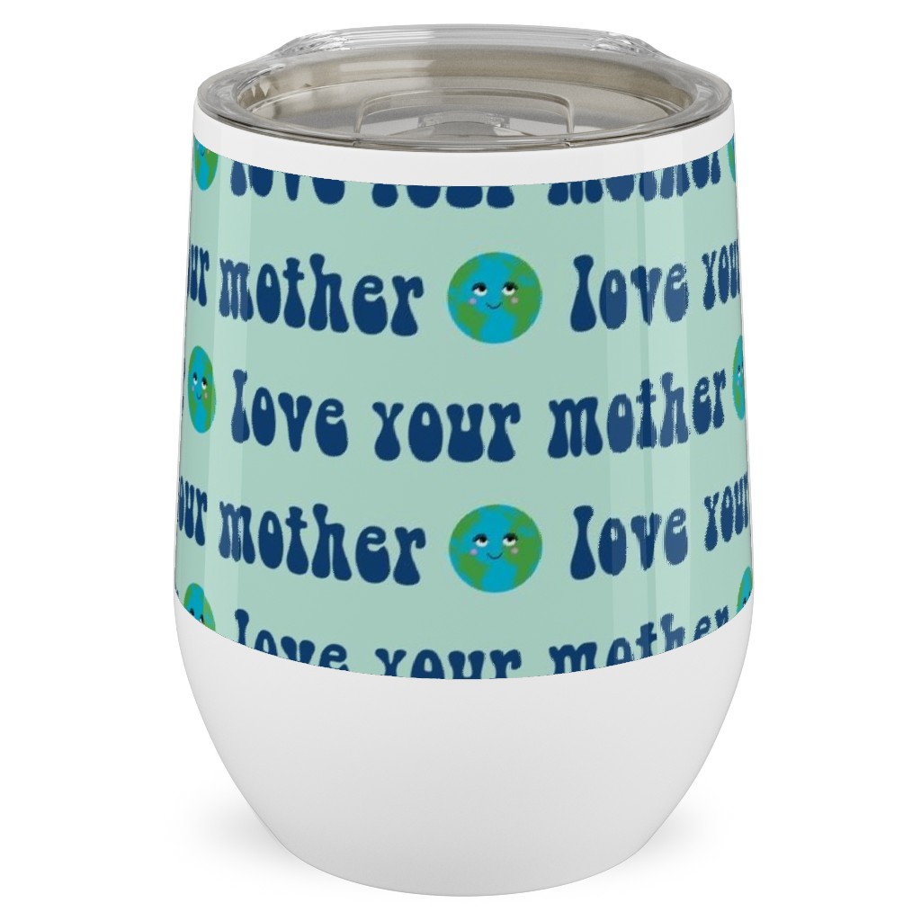Love Your Mother - Earth Day - Mint Stainless Steel Travel Tumbler, 12oz, Blue, True Blue