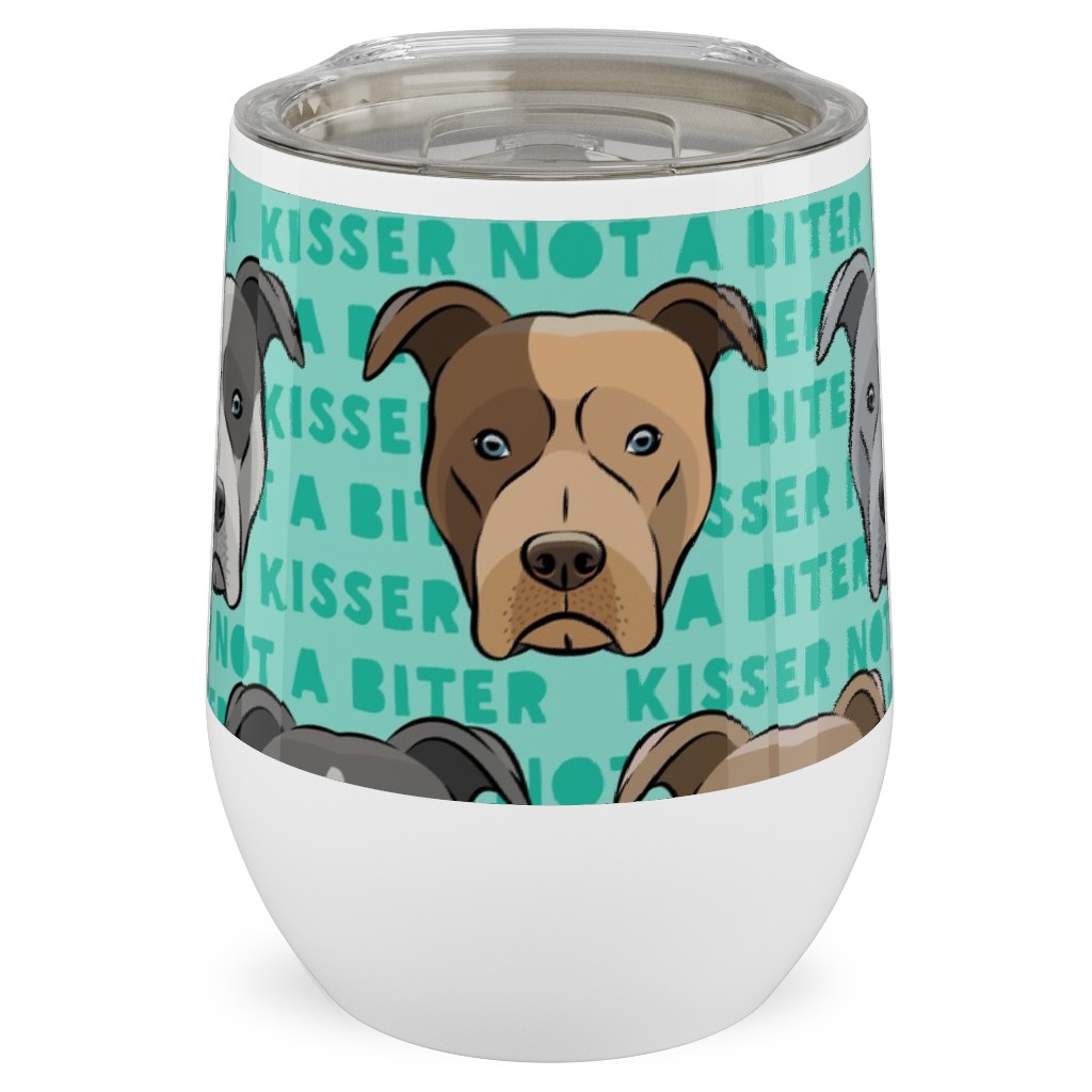 Kisser Not a Biter - Pit Bulls - Green Stainless Steel Travel Tumbler, 12oz, Blue, True Blue