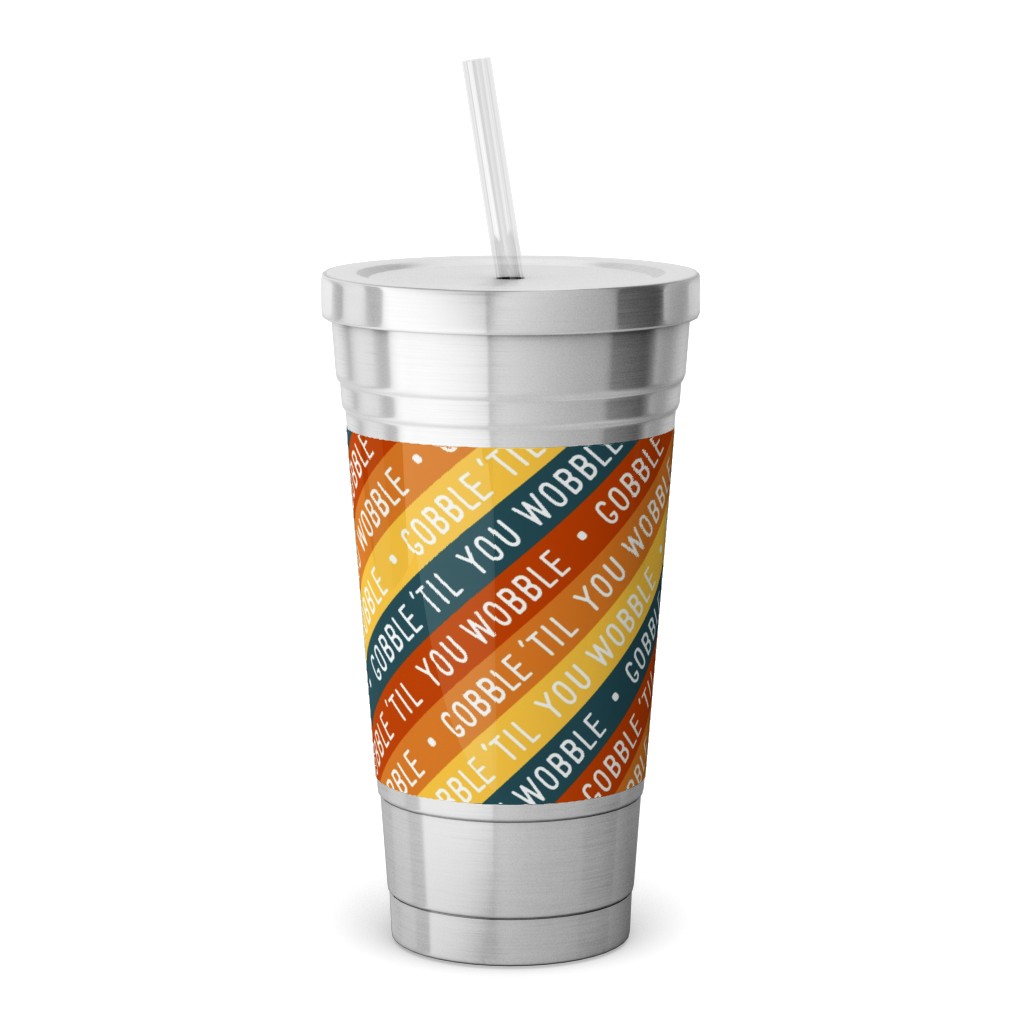Gobble 'til You Wobble - Angled Thanksgiving Stripes - Multi W/ Teal Stainless Tumbler with Straw, 18oz, Multicolor