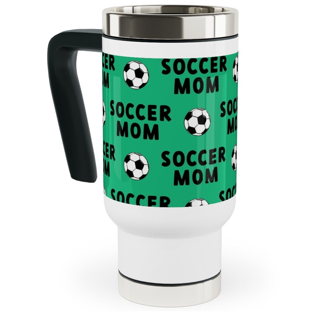 Soccer Mom - Green Travel Mug with Handle, 17oz, Green