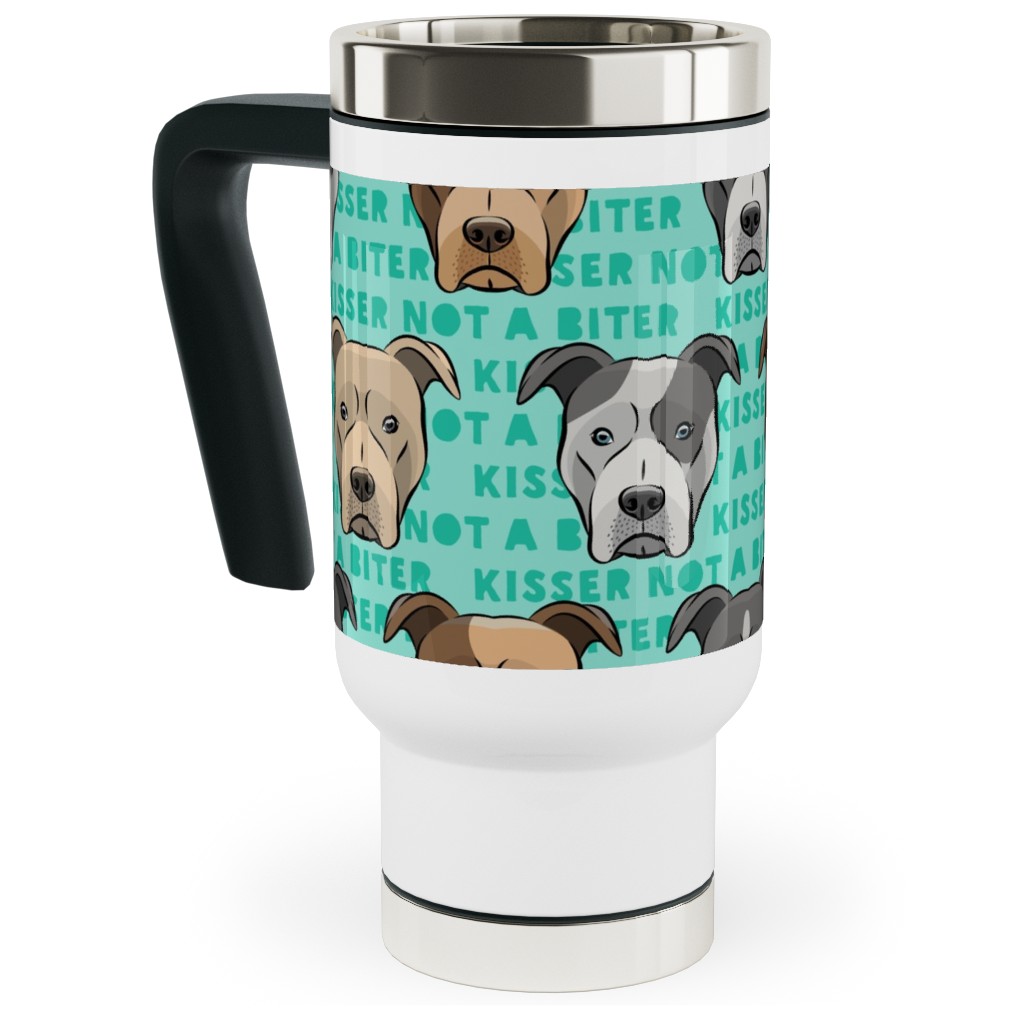 Kisser Not a Biter - Pit Bulls - Green Travel Mug with Handle, 17oz, Blue, True Blue