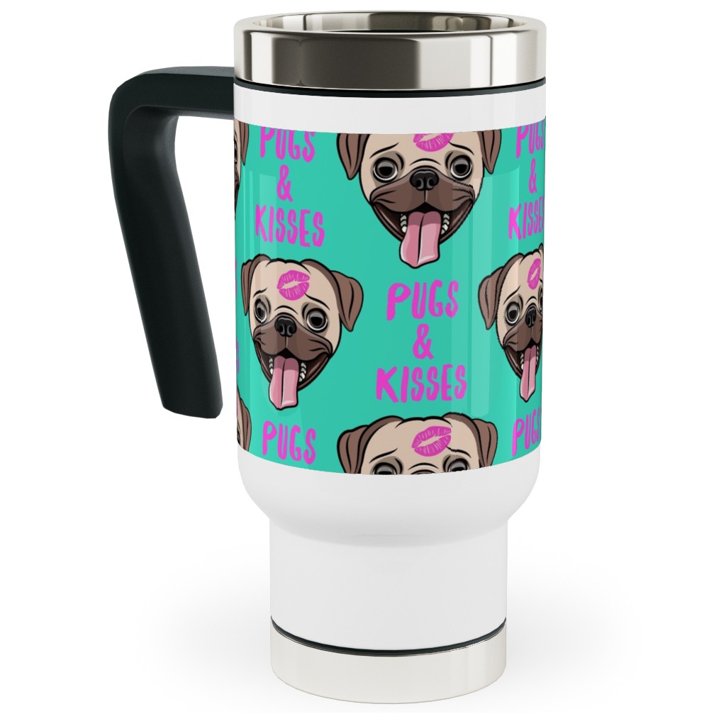Pugs & Kisses - Cute Pug Dog - Teal Travel Mug with Handle, 17oz, Green