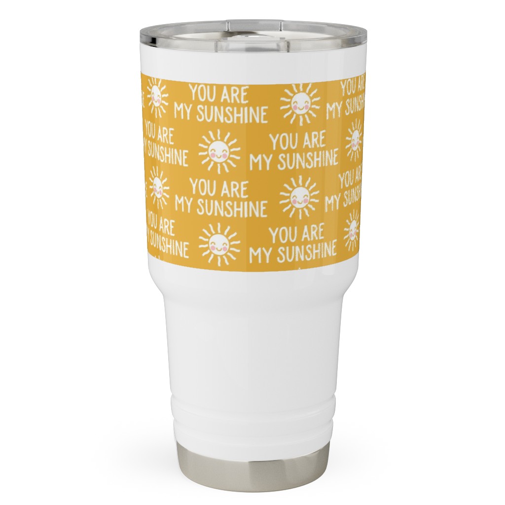 You Are My Sunshine - Cute Sun - Gold Travel Tumbler, 30oz, Yellow, Classic Yellow
