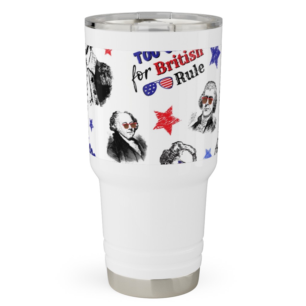 Too Cool for British Rule Travel Tumbler, 30oz, Multicolor