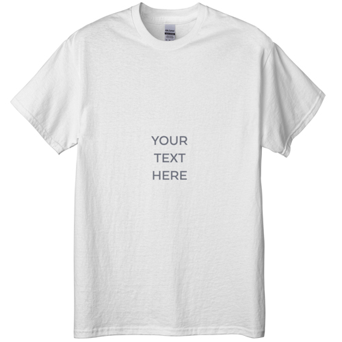 Your Text Here T-shirt, Adult (L), White, Customizable front, White