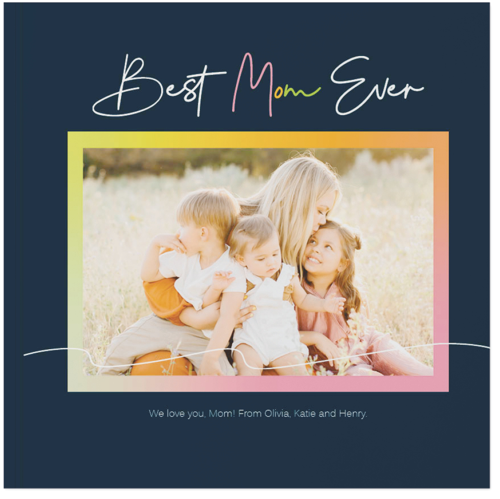 Best Mom Ever Photo Book, 10x10, Soft Cover, Standard Pages